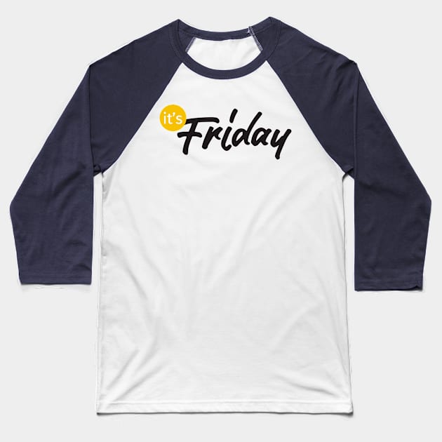 it's friday Baseball T-Shirt by creative words